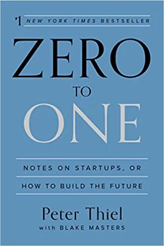 Zero to One: Notes on Startups, or How to Build the Future - Hardcover by Peter Thiel, Blake Masters